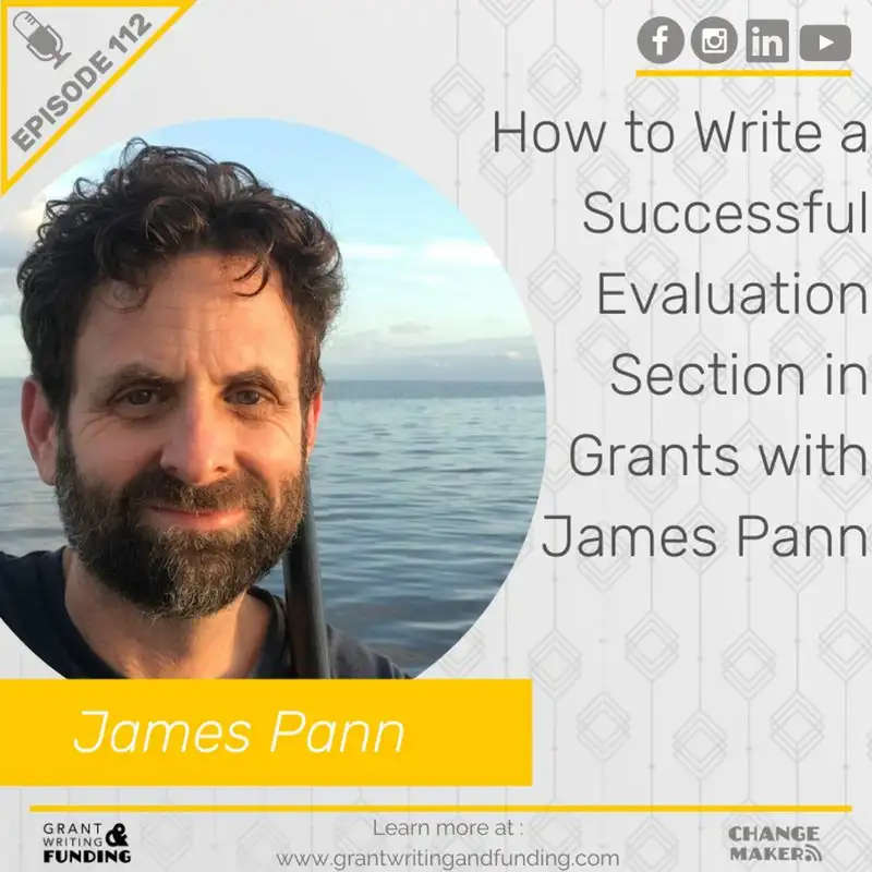 112: How to Write a Successful Evaluation Section in Grants with James Pann