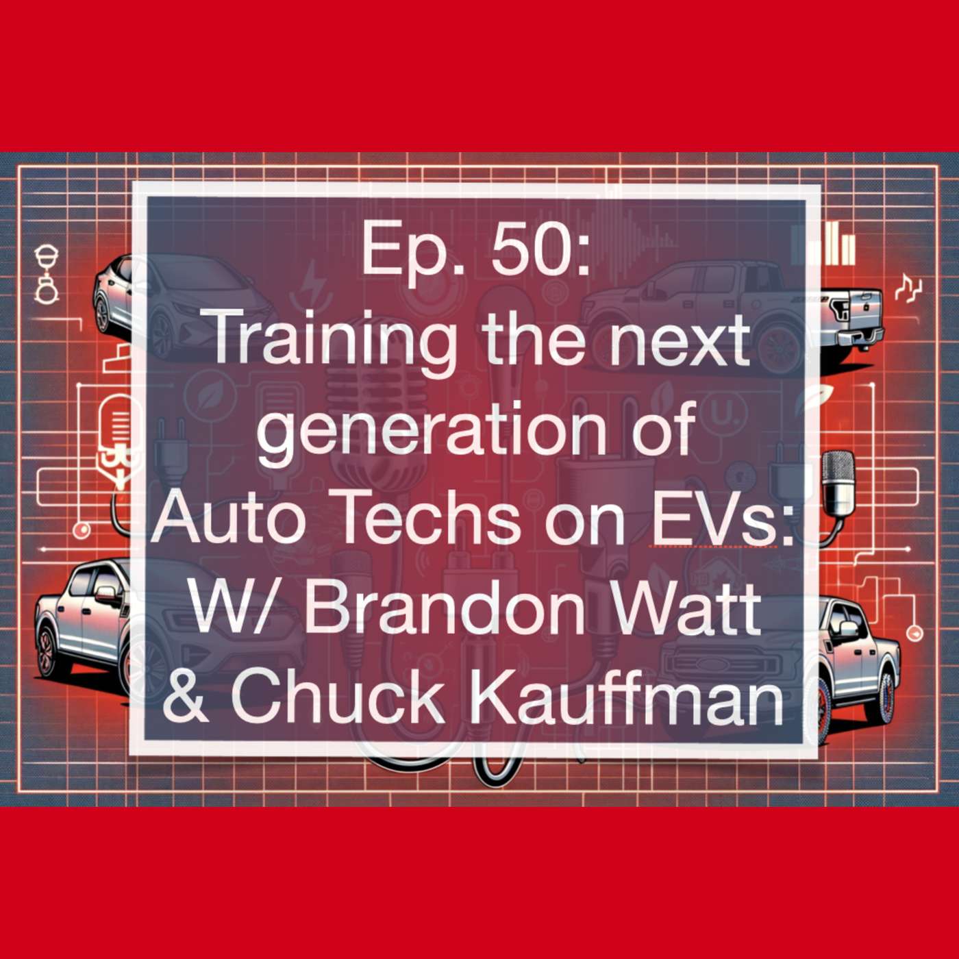 Training the Next Generation of Auto Techs for EVs: Brandon Watt of Switch Vehicles & Chuck Kauffman from WSU Tech episode artwork