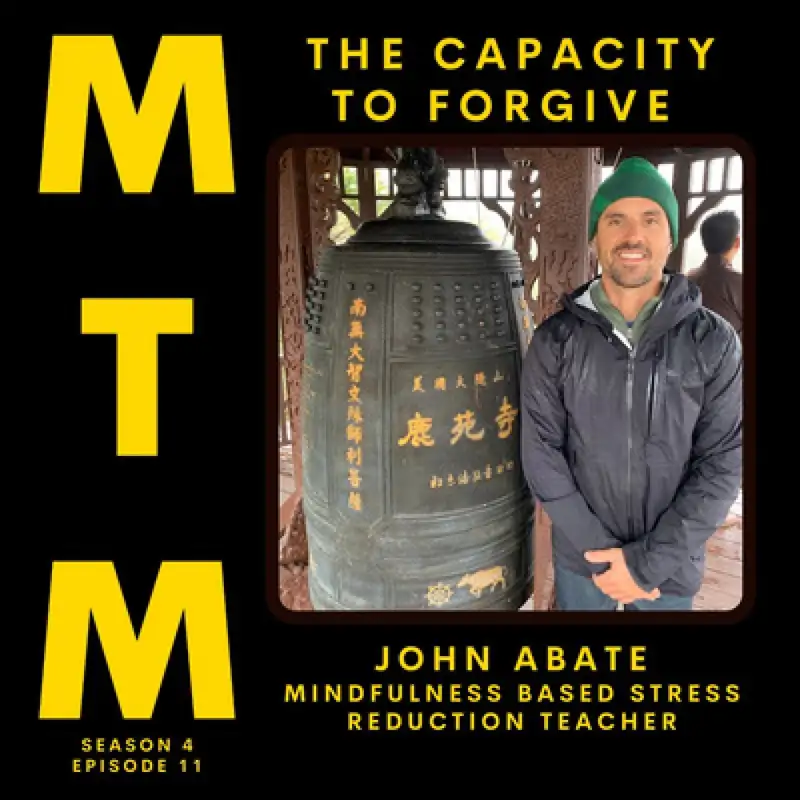 The Capacity to Forgive with MBSR teacher John Abate