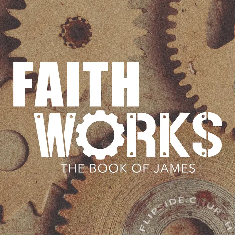 James 1:9-11 | Faith Works: The Book of James