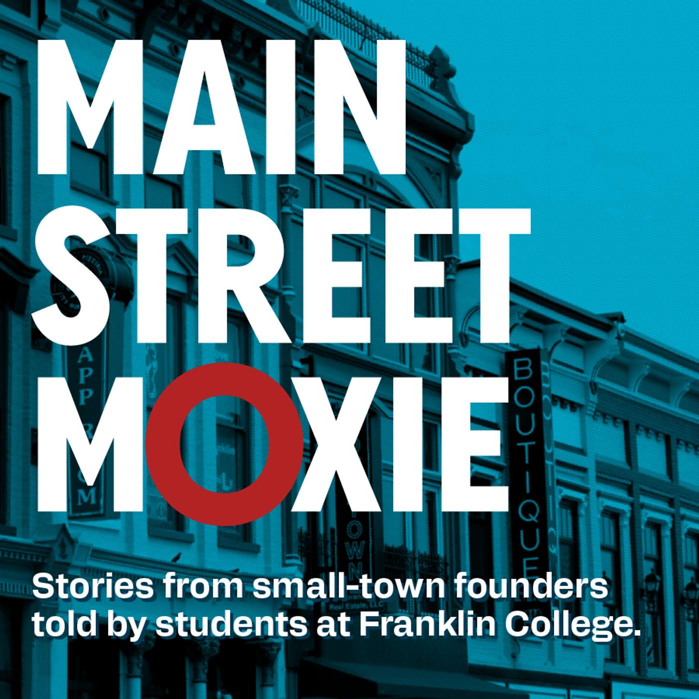 Main Street Moxie: Stories from small-town founders and entrepreneurs told by students and faculty at Franklin College