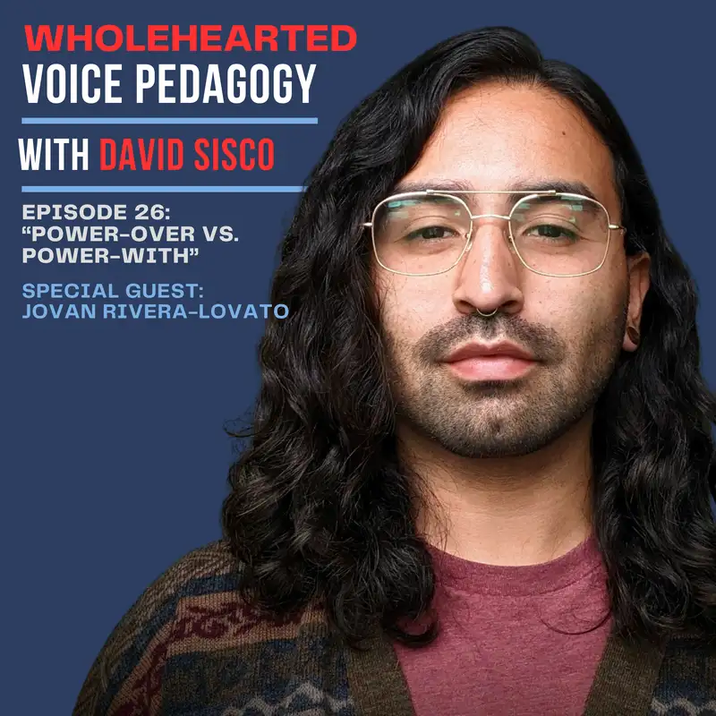 Ep. 26 - "Power-over vs. Power-with" with Jovan Rivera-Lovato