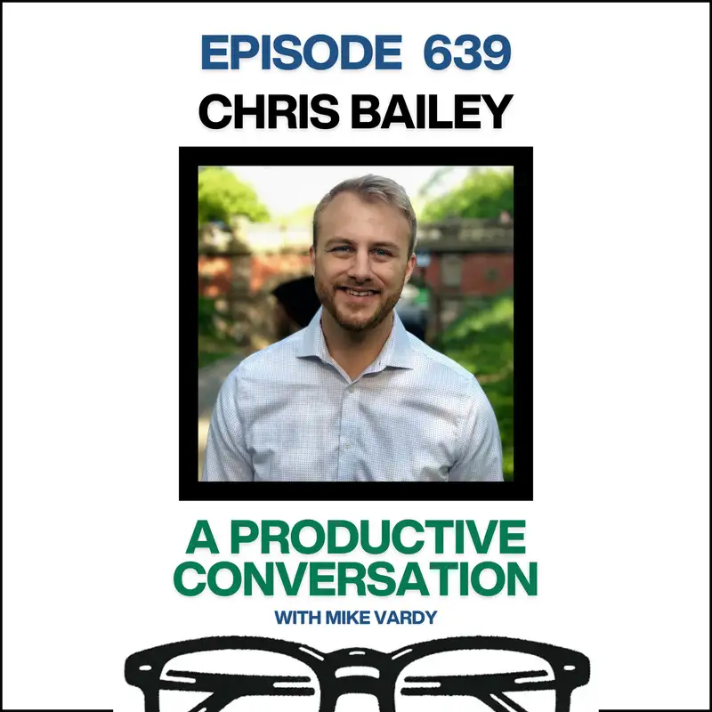 Chris Bailey Talks About Intentionality, Values, and Finishing What You Start