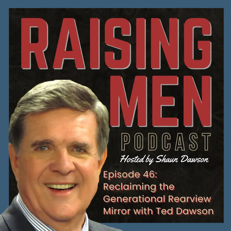 Reclaiming the Generational Rearview Mirror with Ted Dawson