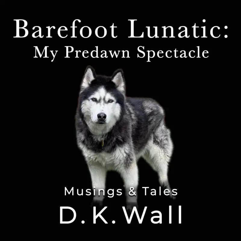 Barefoot Lunatic: My Predawn Spectacle