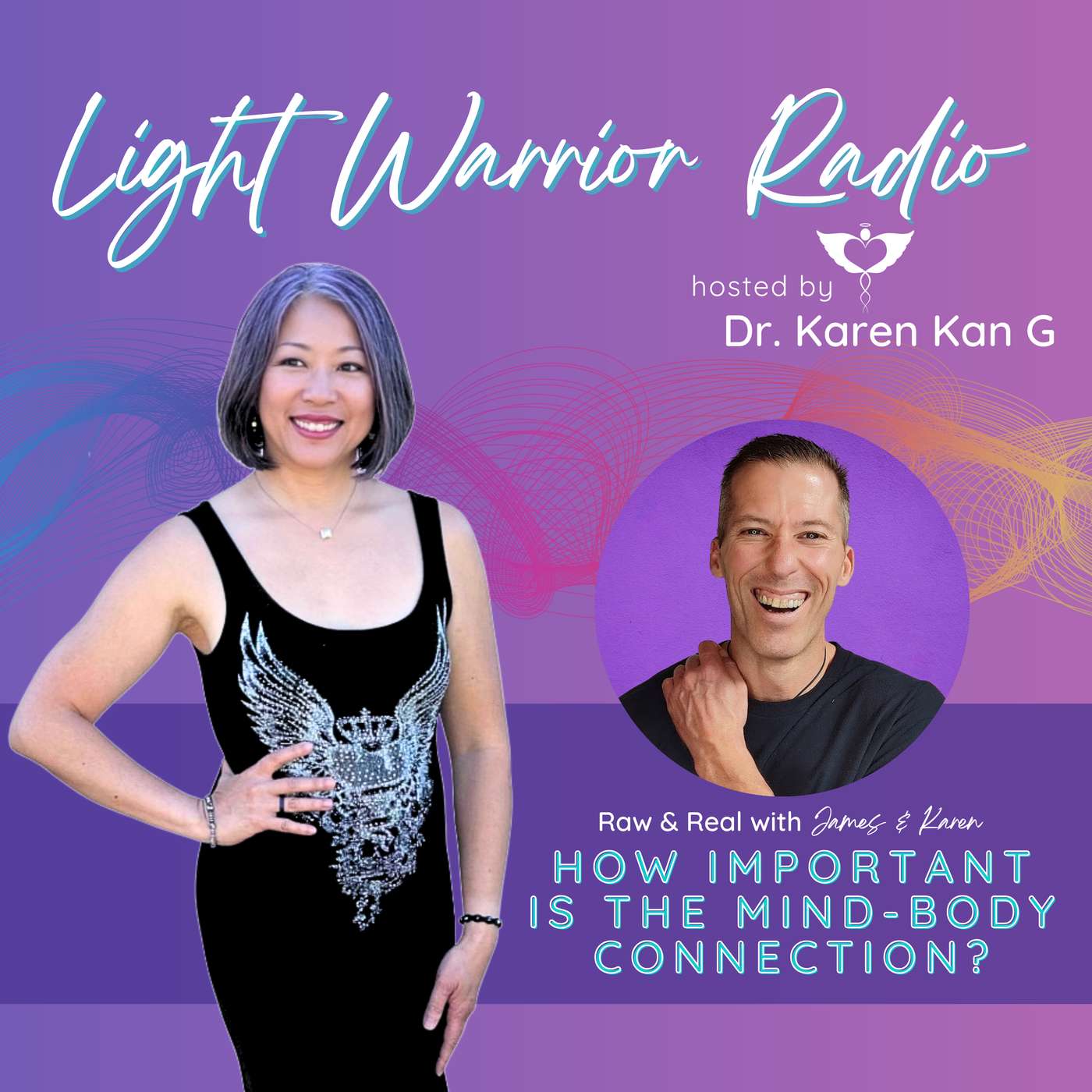 Raw & Real with James and Karen - How Important is the Mind-Body Connection?