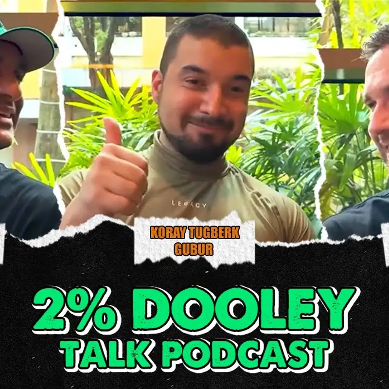 2 Percent Dooley Podcast | Koray Tuğberk GÜBÜR, James Dooley & Karl Hudson