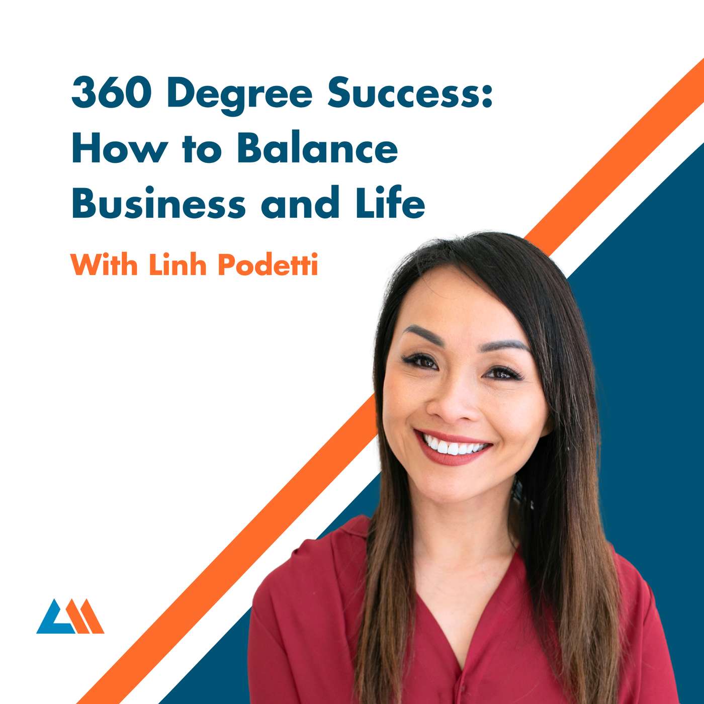 360 Degree Success: How to Balance Business and Life With Linh Podetti