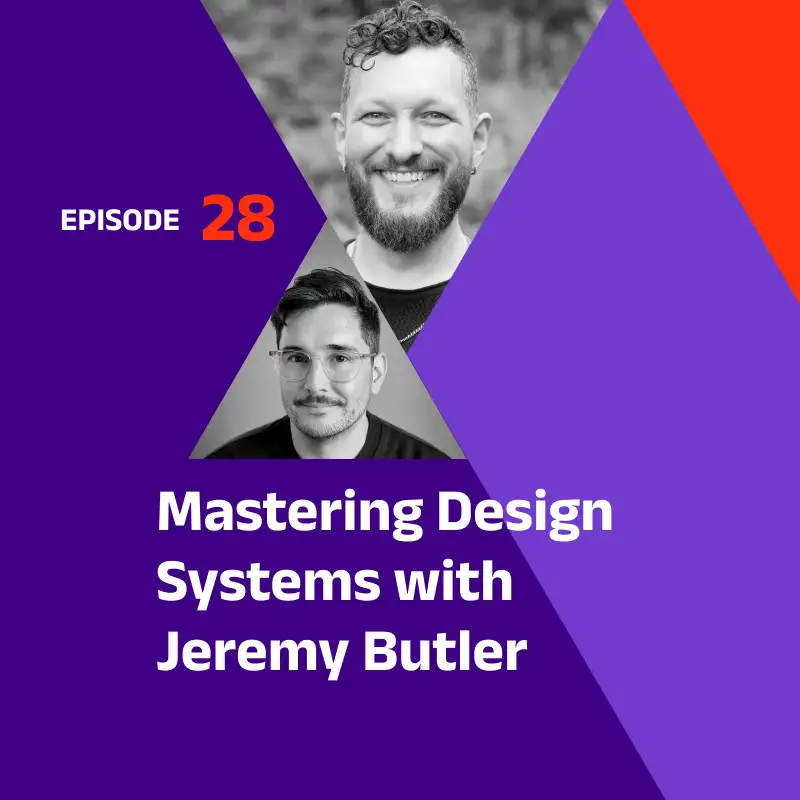 Mastering Design Systems with Jeremy Butler
