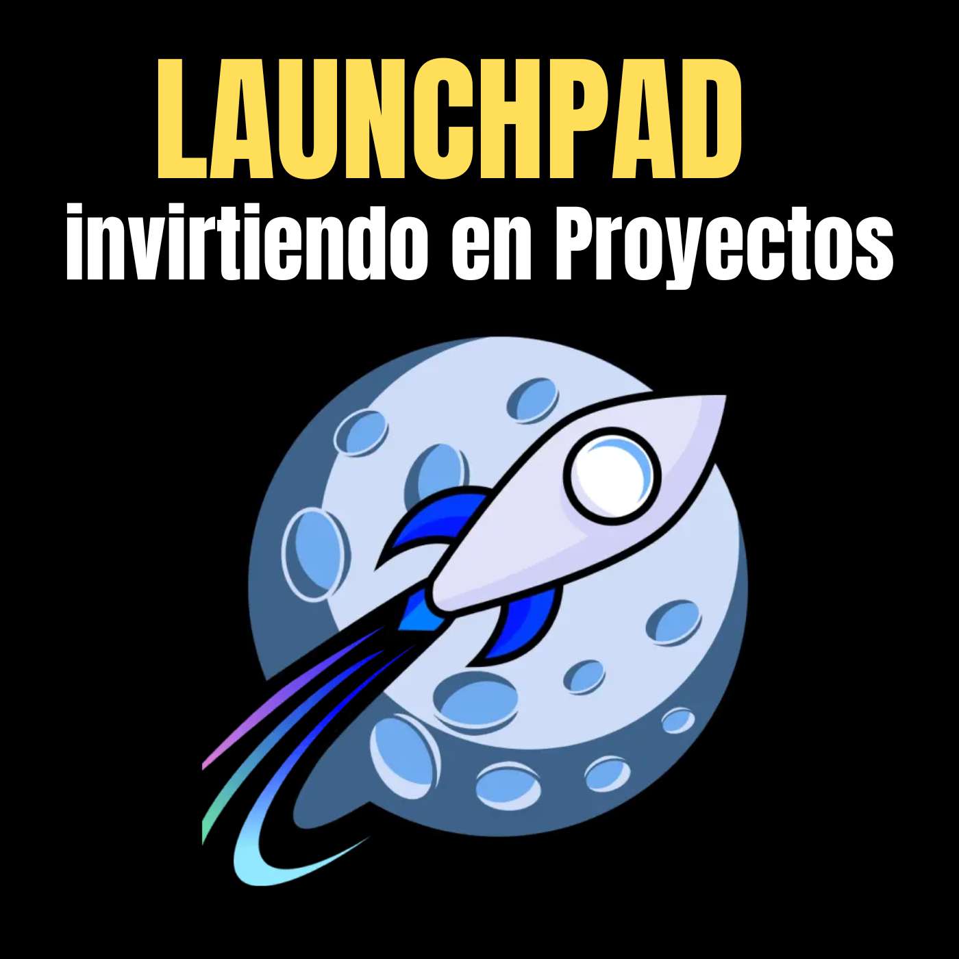 Launchpad o cómo invertir en proyectos tokenizados - Blockchain para inquietos #20