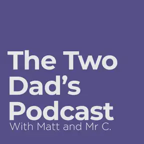 Matt and Mr. C - The Two Dad's