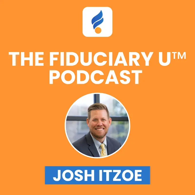 The Fiduciary U™ Podcast