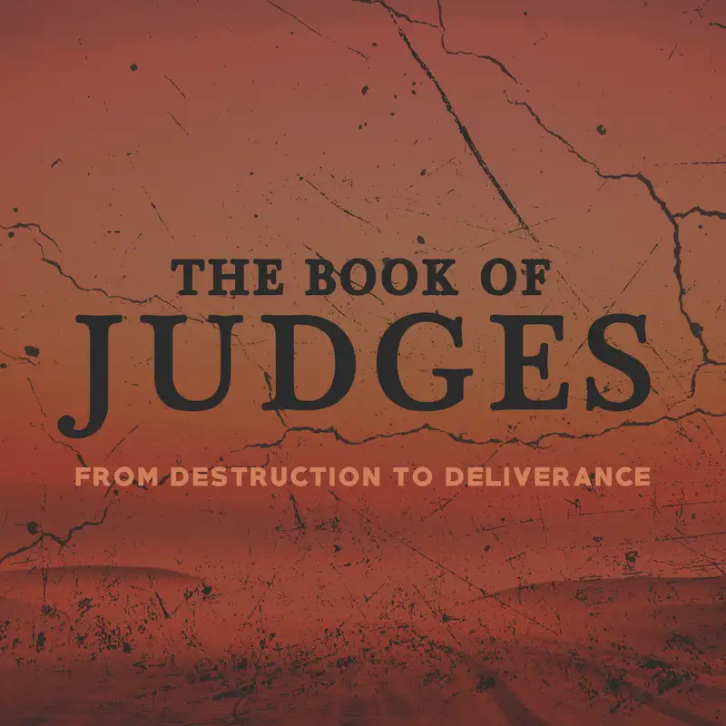Chapter 1 |The Book of Judges: From Destruction to Deliverance