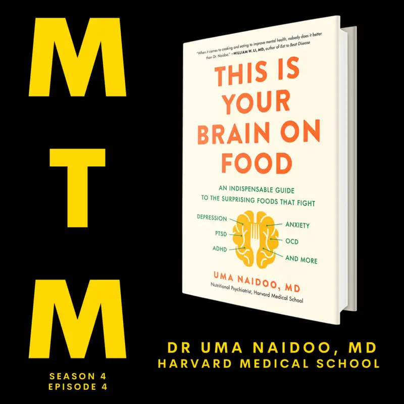 This is Your Brain on Food with Author and Nutritional Psychiatrist, Dr. Uma Naidoo