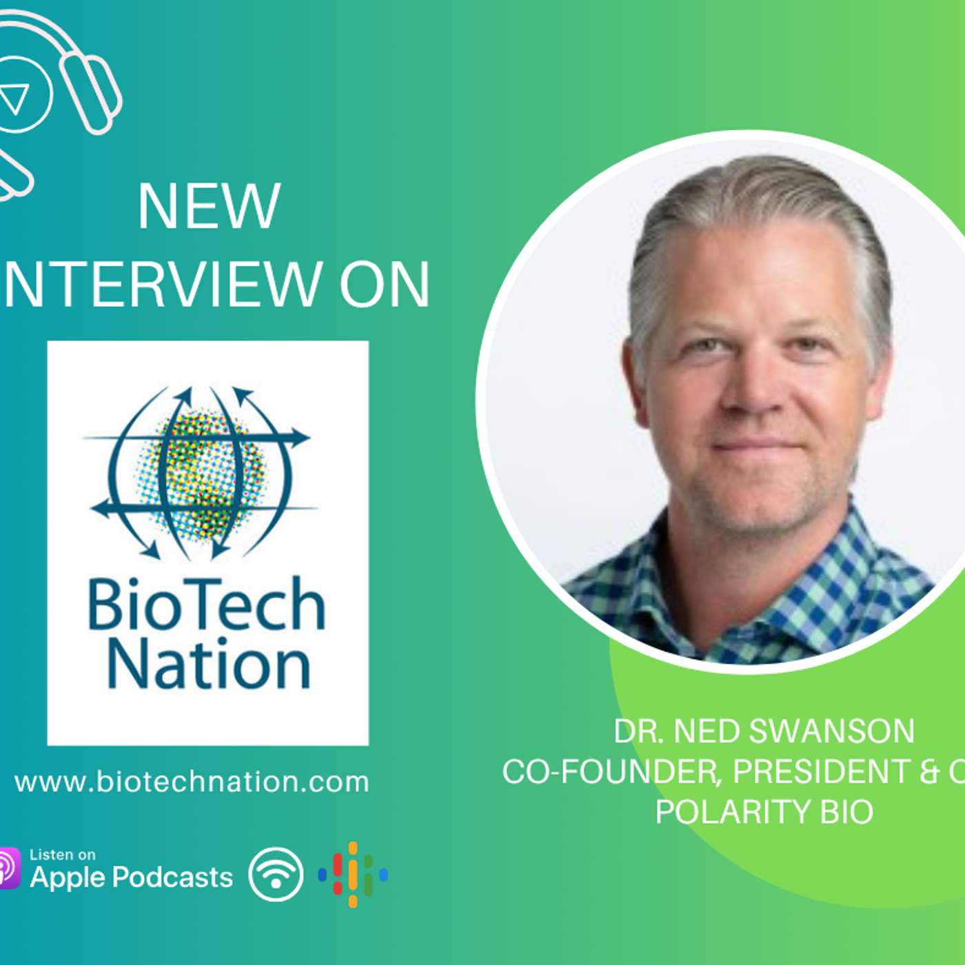 A New Way to Treat Wounds?? Dr. Ned Swanson, Co-Founder, President & Chief Medical Officer, Polarity Bio