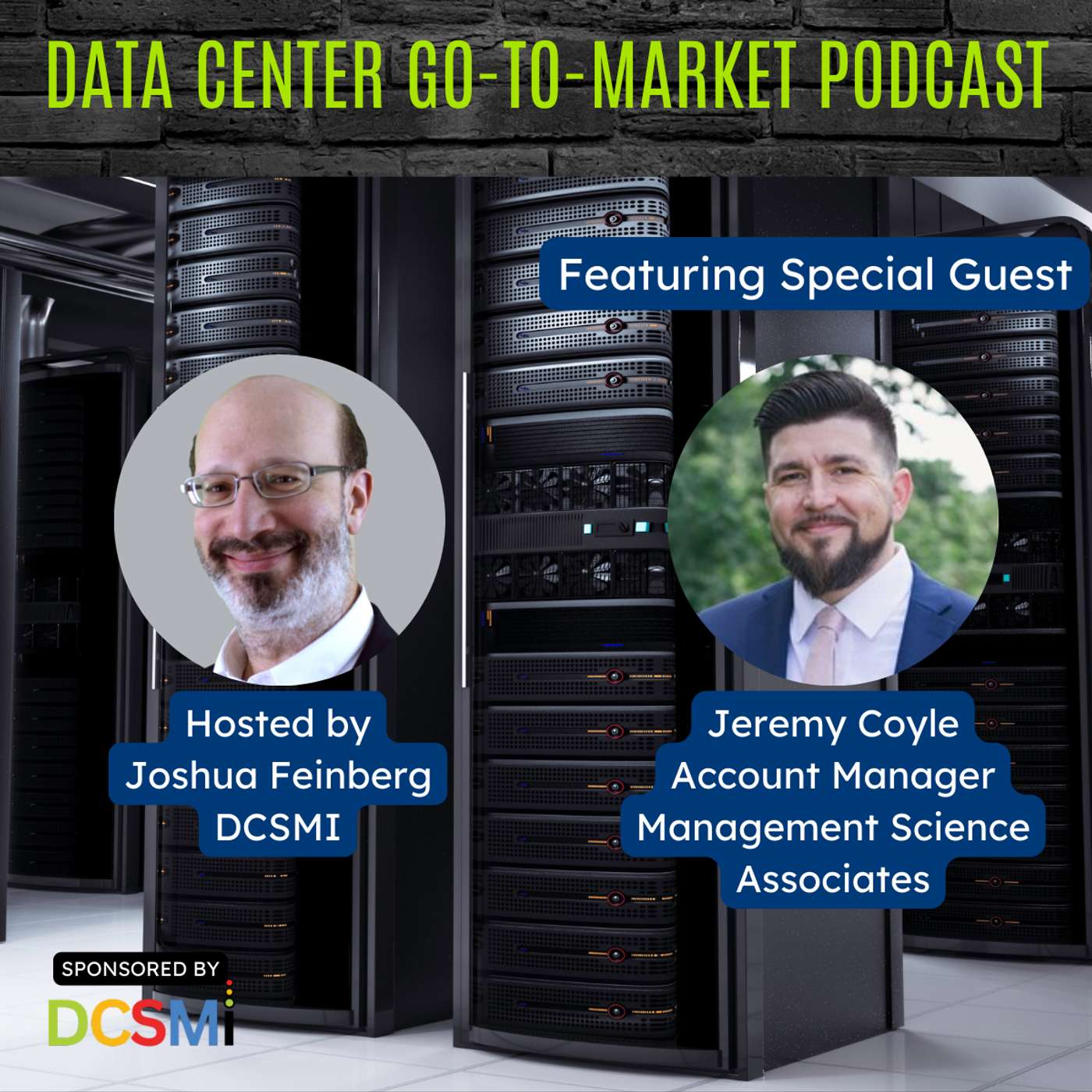 Ep. 64 Jeremy Coyle, Account Manager of Management Science Associates | Data Center Go-to-Market Podcast