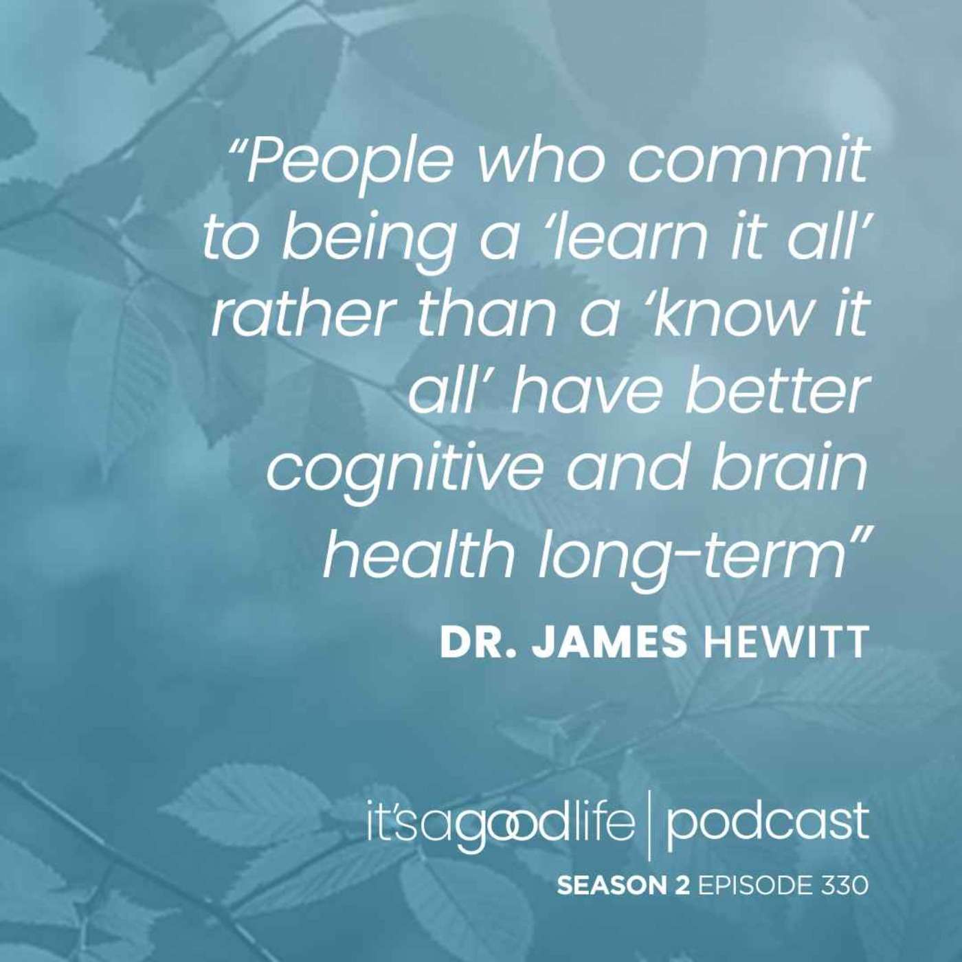 S2E330 How to Thrive Without Burning Out - a Conversation with Dr. James Hewitt