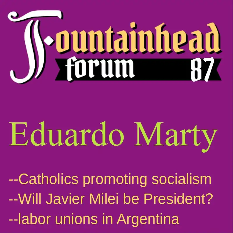 FF-87: Eduardo Marty on Javier Milei's rise in Argentina and economics in South America
