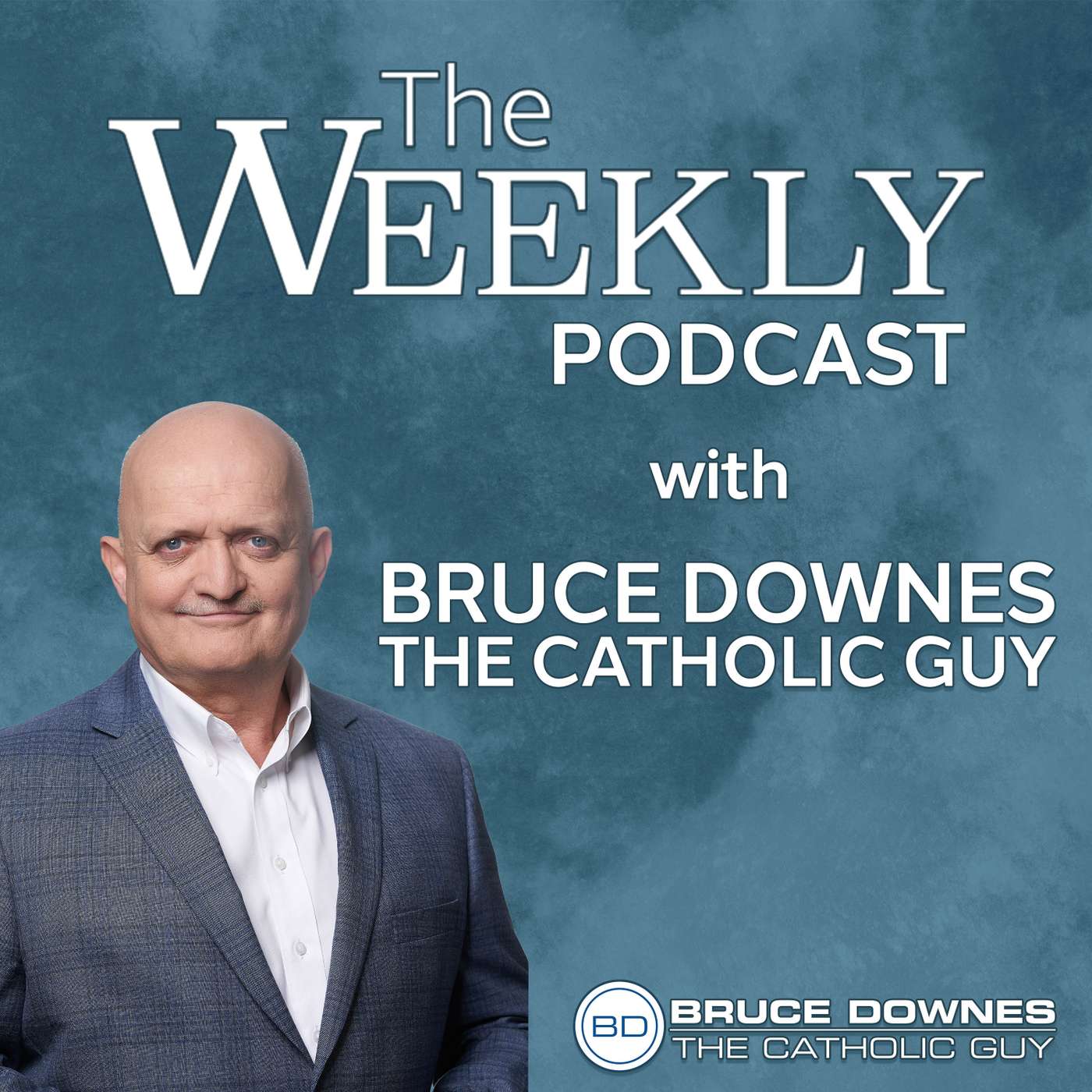 The Weekly Podcast with Bruce Downes Catholic Ministries