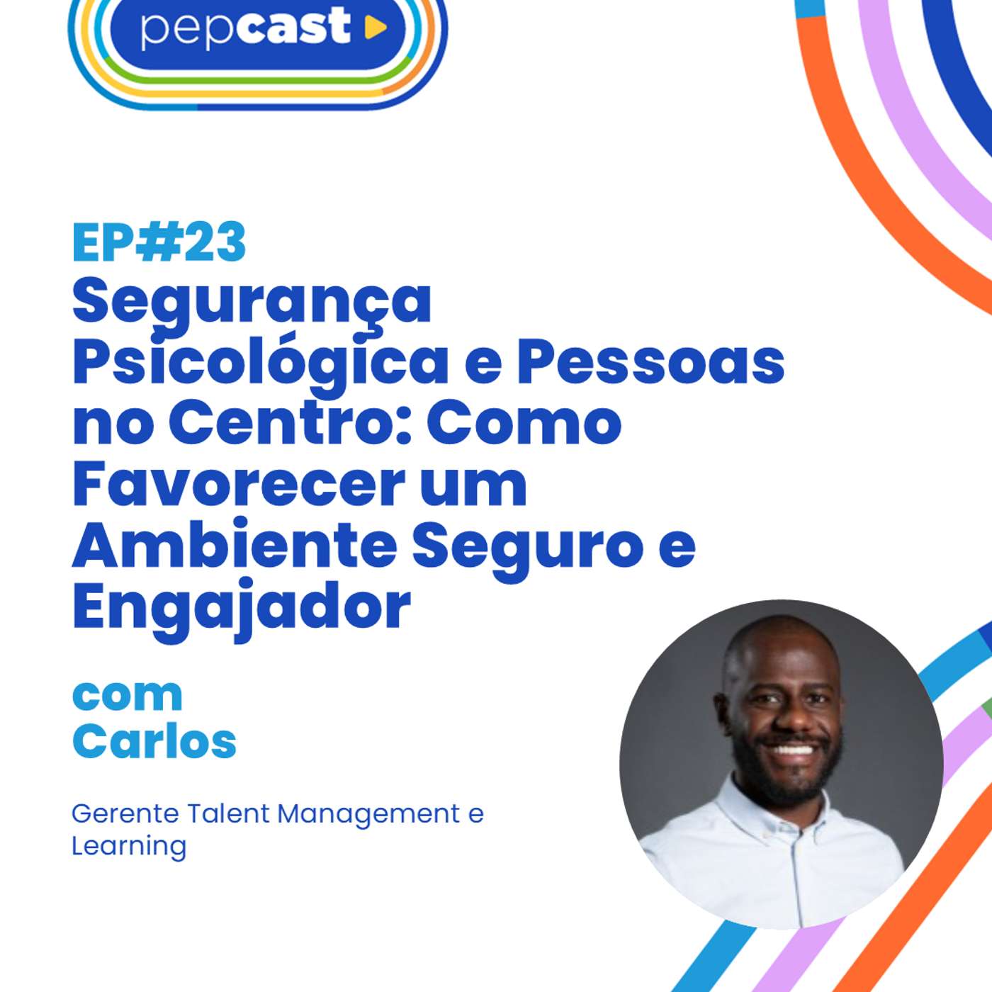 Segurança Psicológica e Pessoas no Centro: Como Favorecer um Ambiente Seguro e Engajador episode artwork