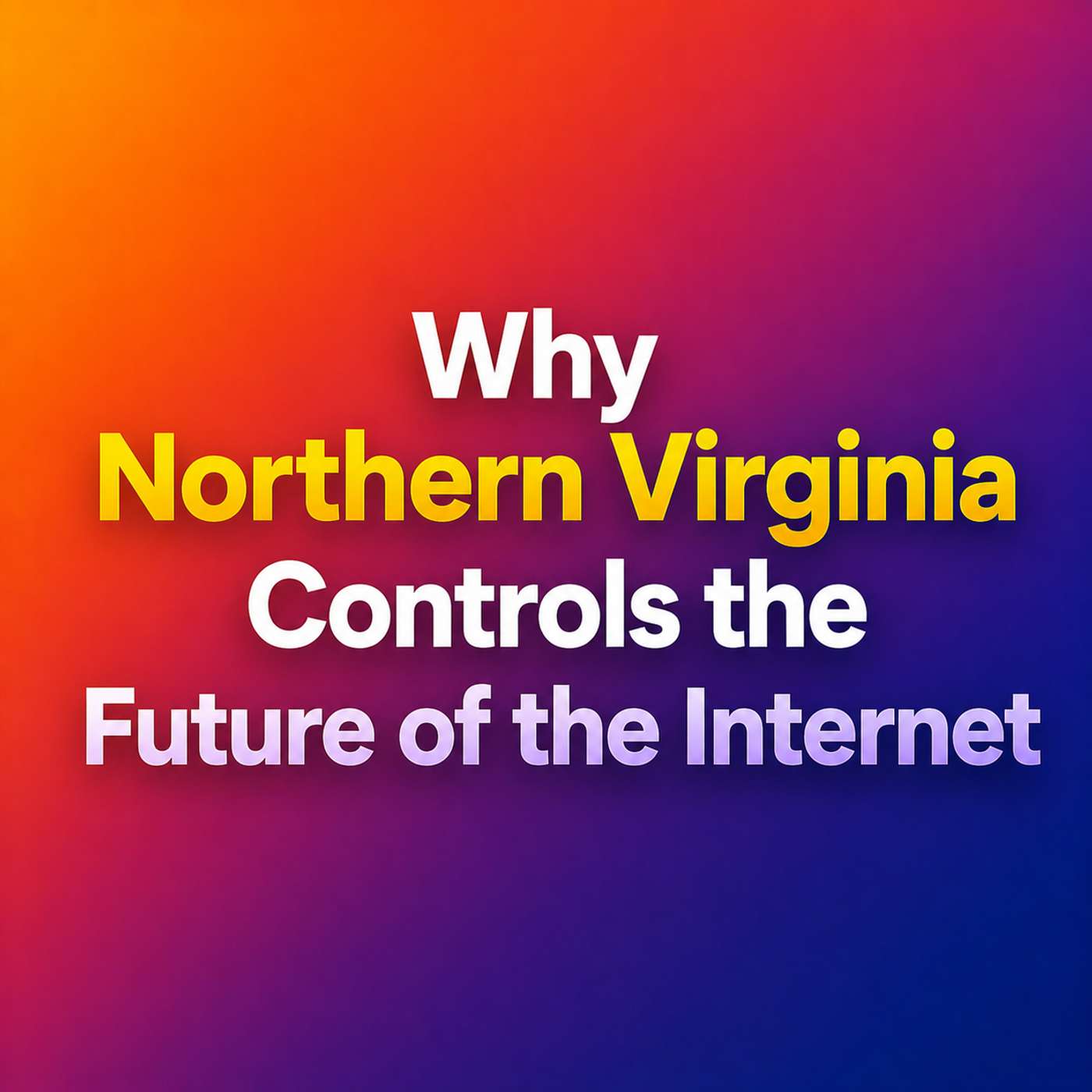 Why Northern Virginia Controls the Future of the Internet episode artwork