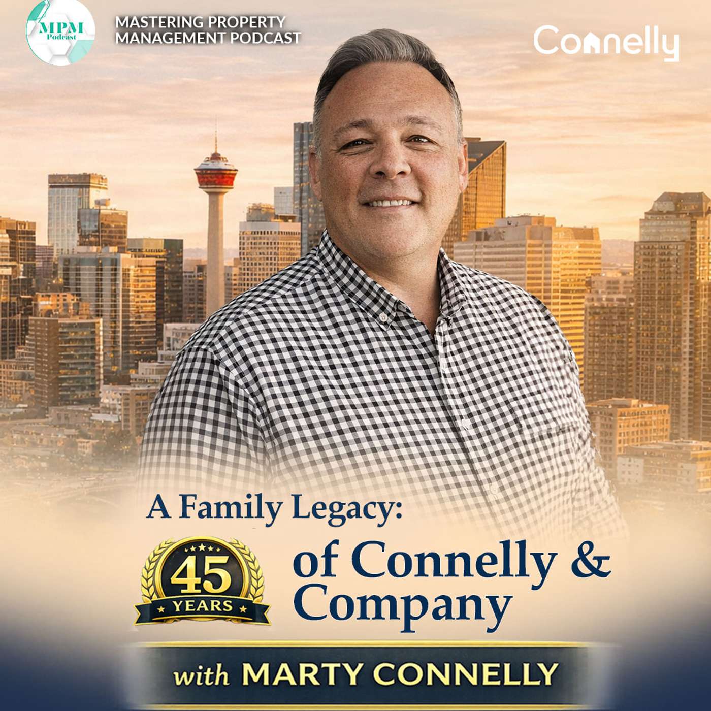 🎙️ Marty Connelly: 45 Years of Family, Integrity & Condo Management Leadership