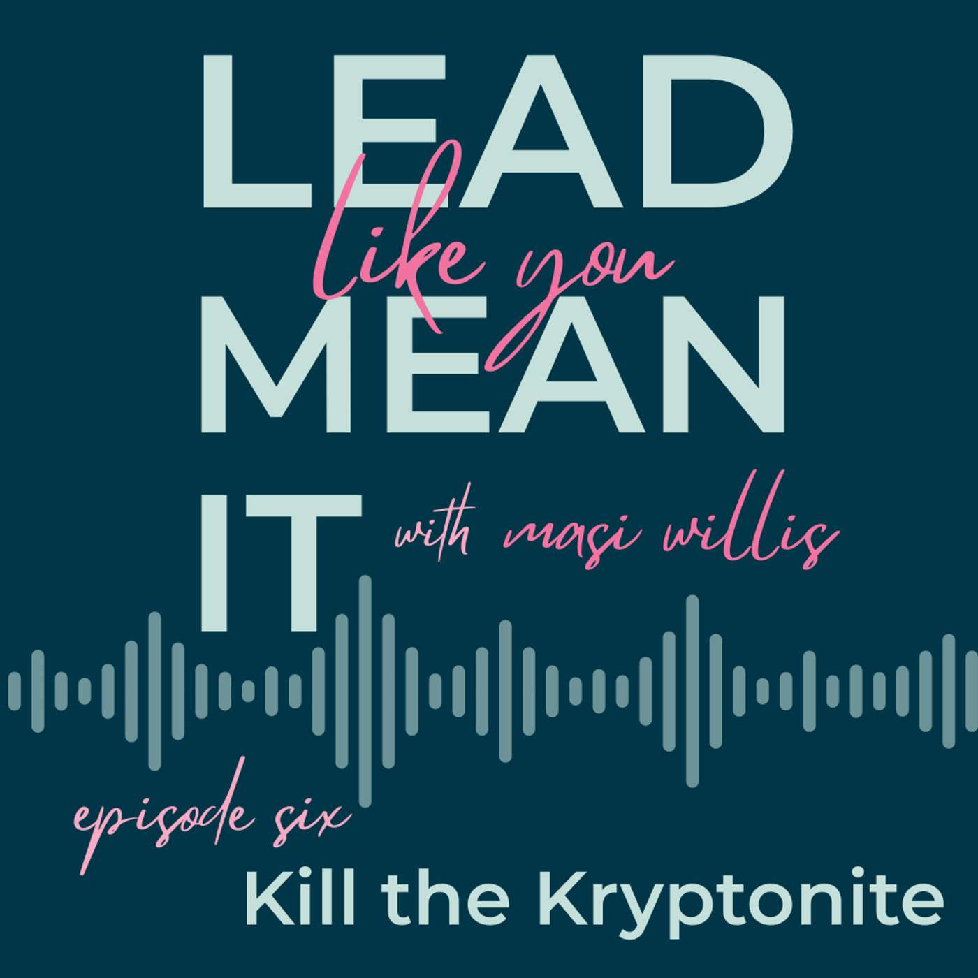 LLYMI EP6 | Kill the Kryptonite episode artwork