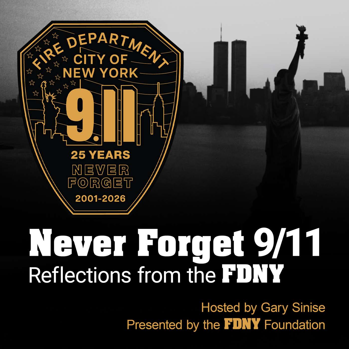 Never Forget 9/11: Reflections from the FDNY, hosted by Gary Sinise podcast artwork