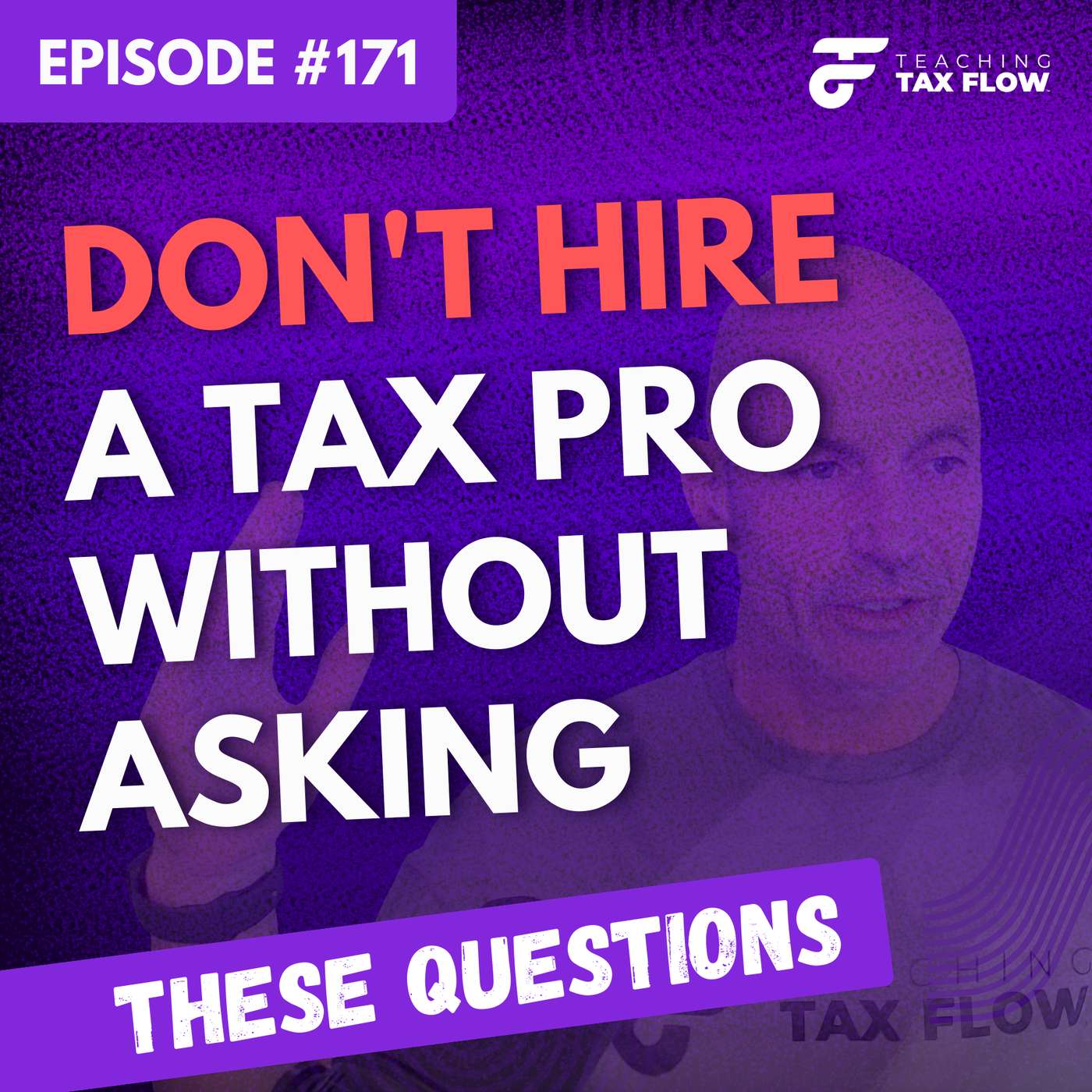 Ep. 171 | Don't Hire a Tax Pro Without Asking These Questions Ep. 171 | Don't Hire a Tax Pro Without Asking These Questions