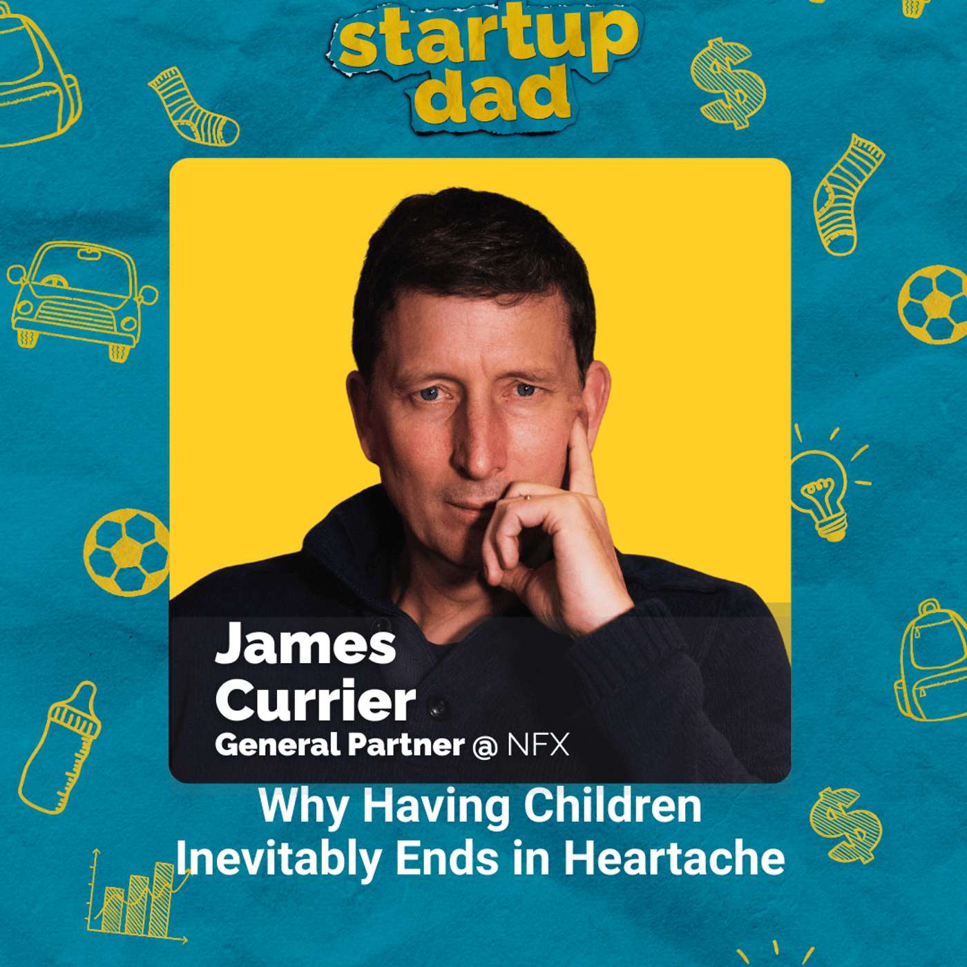 Why Having Children Inevitably Ends in Heartache | James Currier (Dad of 4, NFX) Why Having Children Inevitably Ends in Heartache | James Currier (Dad of 4, NFX)