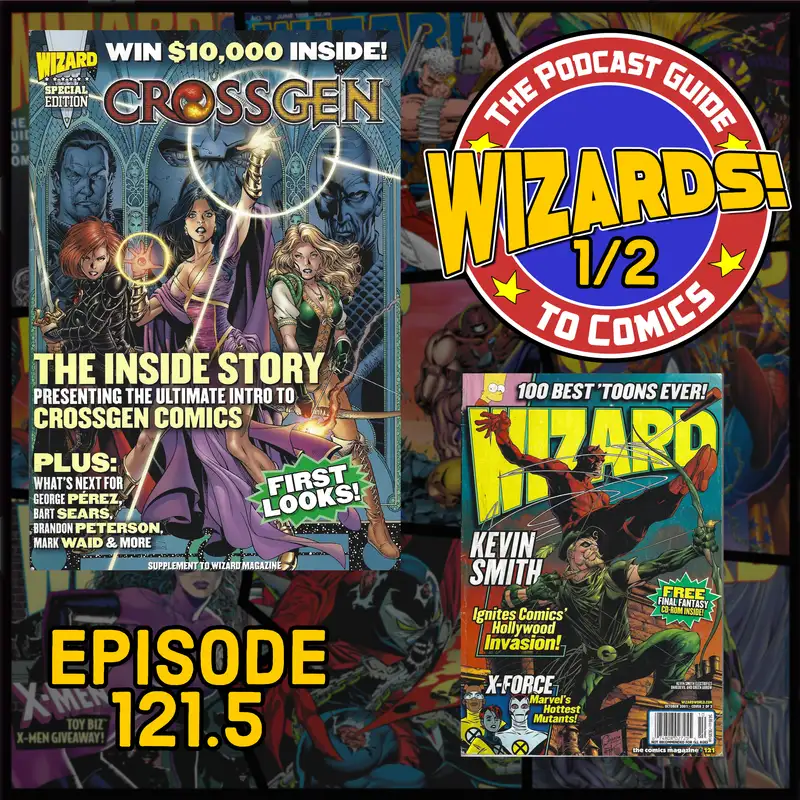 WIZARDS The Podcast Guide To Comics | Episode 121.5