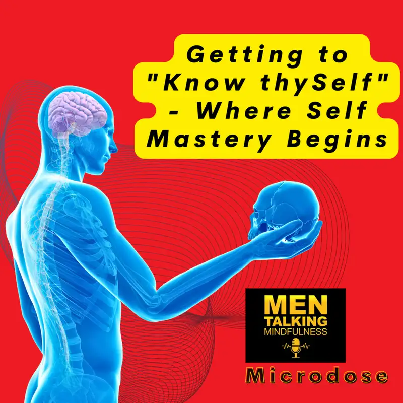 Getting to "Know thySelf"; Where Self Mastery Begins.