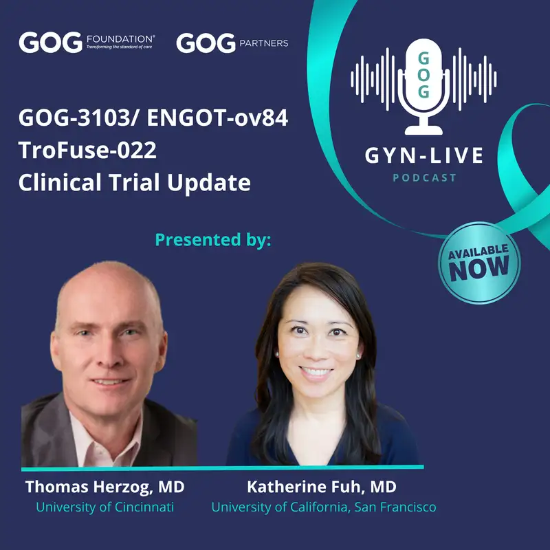 GOG-3103/ ENGOT-ov84/ TroFuse-022 Clinical Trial Update