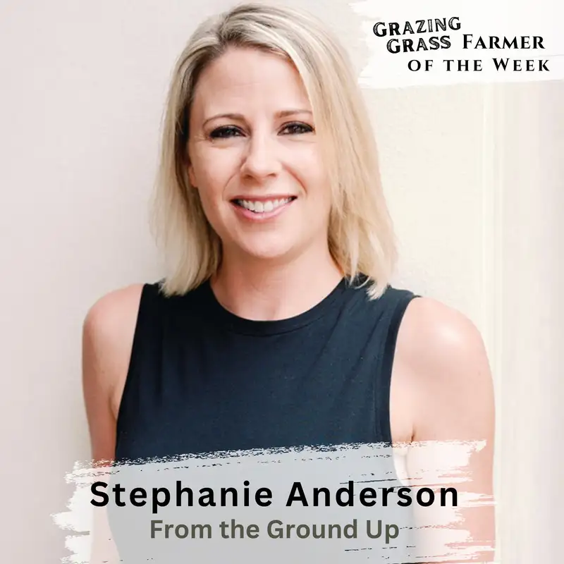 155. From the Ground Up with Stephanie Anderson