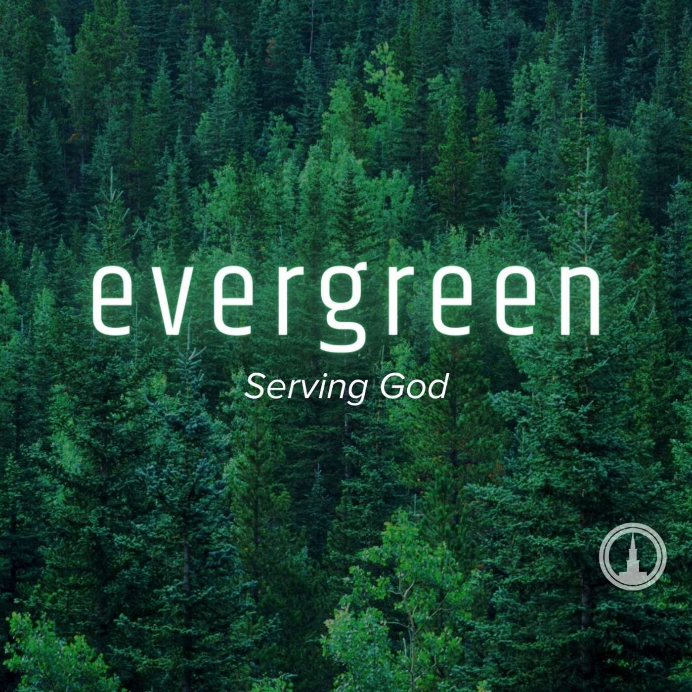 Evergreen: Serving God episode artwork