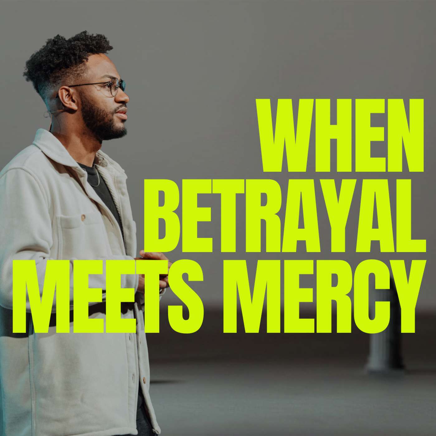 When Betrayal Meets Mercy | True & Better,  Week 3 (Ayren Nelson) episode artwork