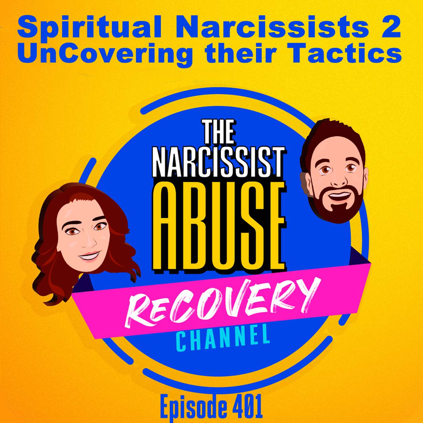 Spiritual Narcissists Part 2 - UnCovering Their Tactics #401