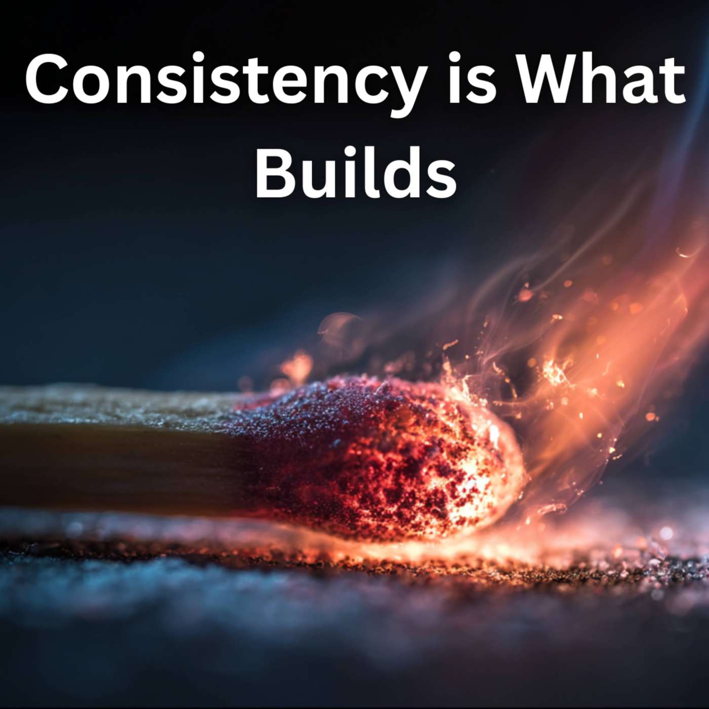 Day 17 - Consistency is What Builds episode artwork