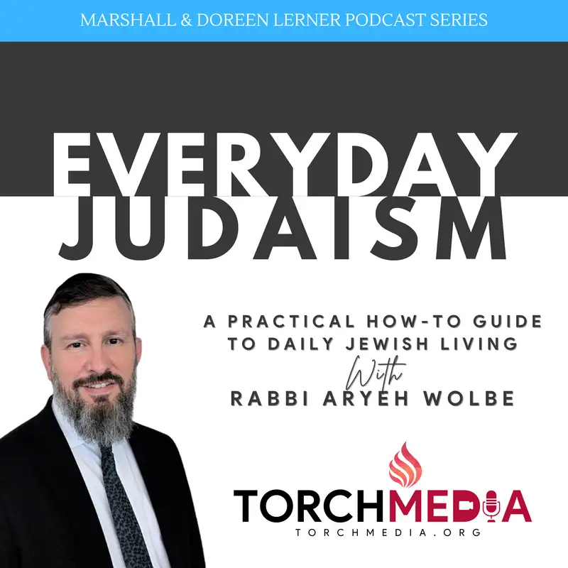 Everyday Judaism · Rabbi Aryeh Wolbe