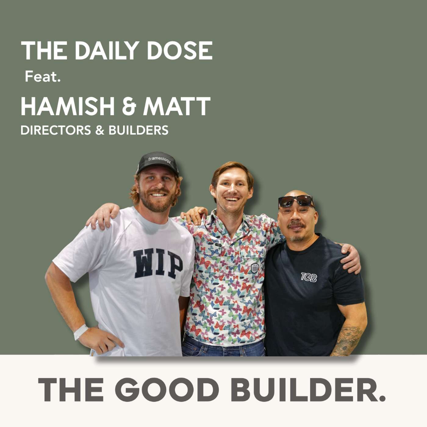 The Daily Dose #72 | From Builder to Better: Hamish and Matt on Lessons, Losses, and Lifting Others Up