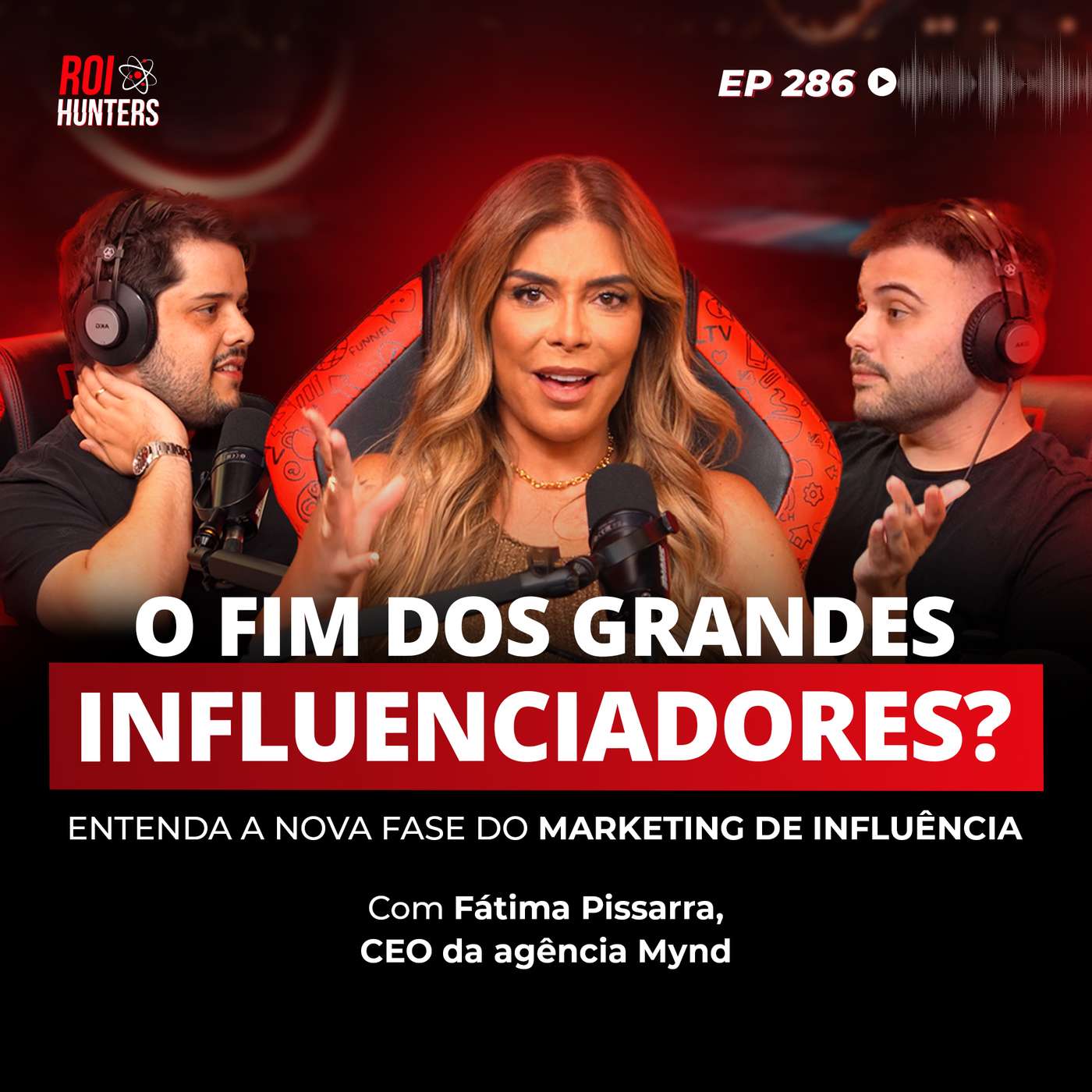 Entenda a Nova Fase do Marketing de Influência (Fátima Pissarra) | ROI Hunters #286 episode artwork