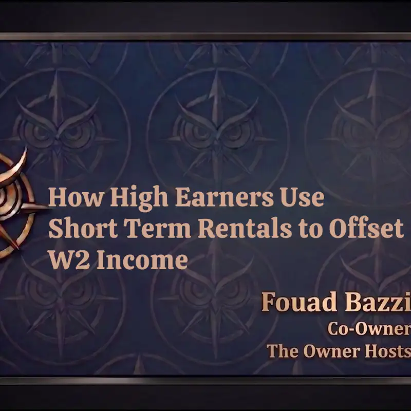 How High Earners Use Short Term Rentals to Offset W2 Income