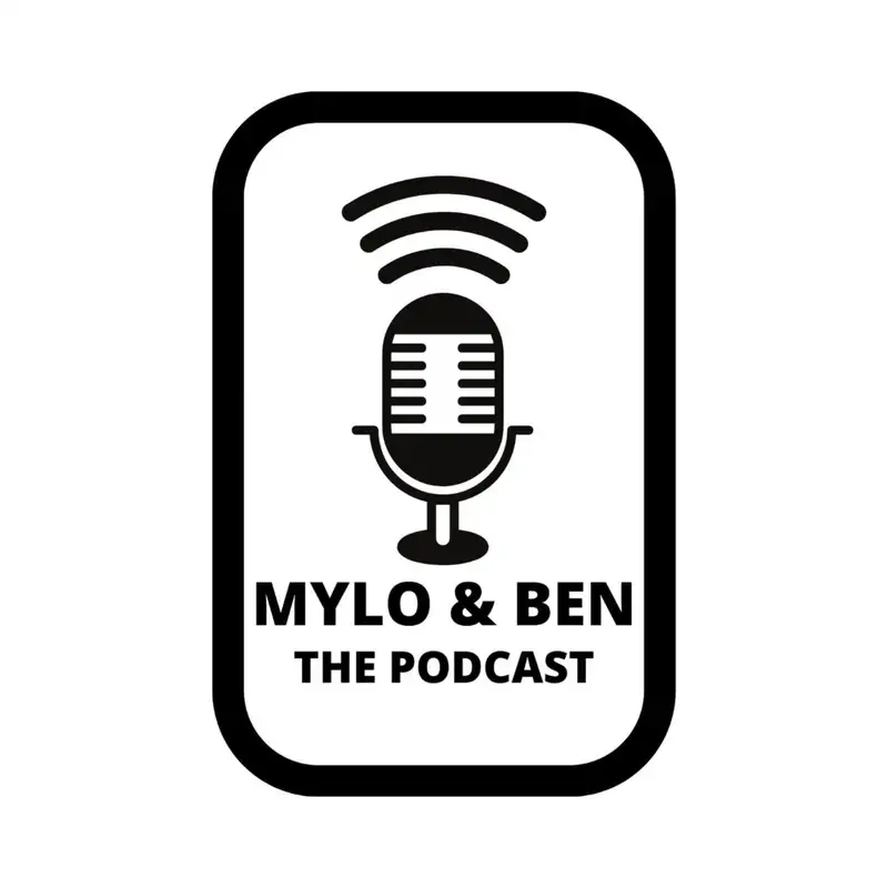 Mylo and Ben: The Podcast