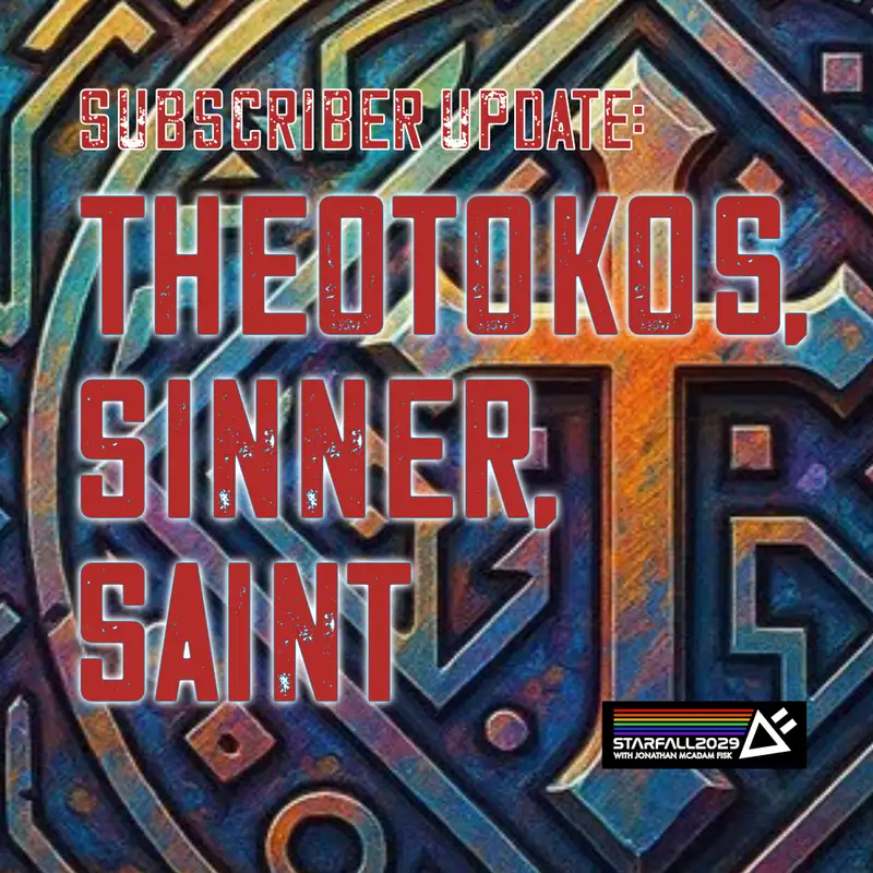 Subscriber Update: TheoTokos, Sinner, Saint