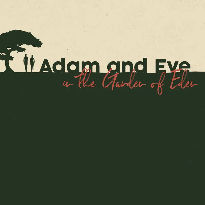 Episode 14: Adam and Eve in the Garden of Eden