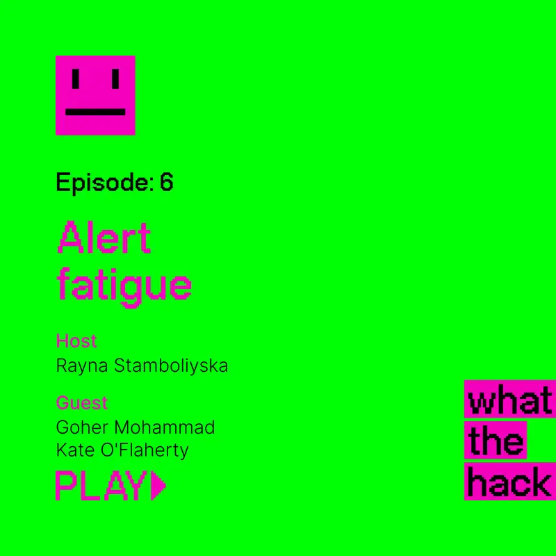 S2 E6: Alert fatigue