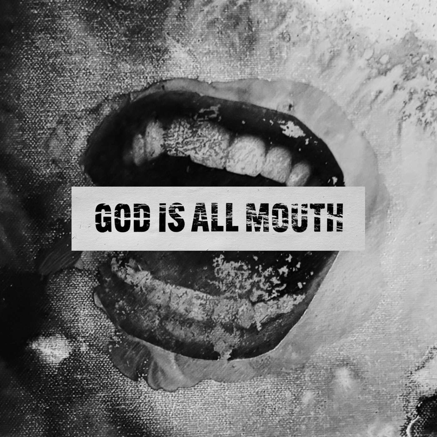 God Is All Mouth podcast artwork