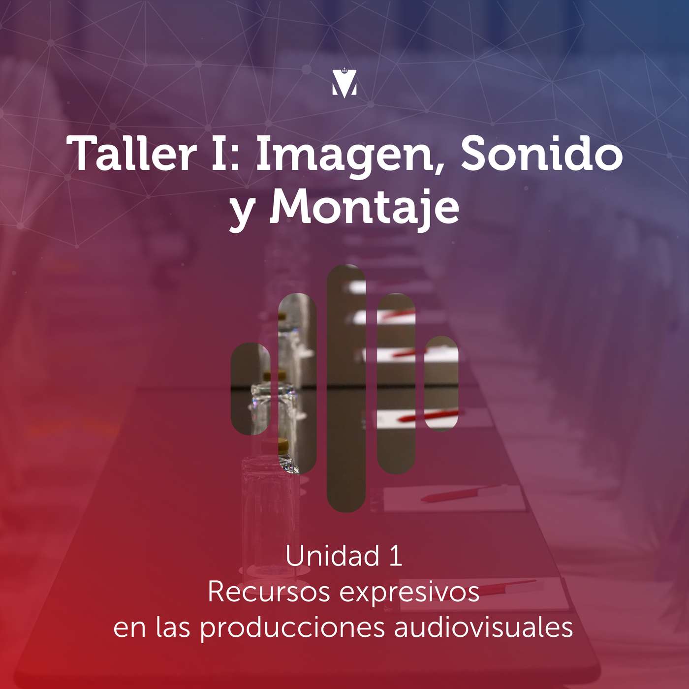1 - TALLER I: IMAGEN, SONIDO Y MONTAJE: Unidad 1 - Recursos expresivos en las producciones audiovisuales episode artwork