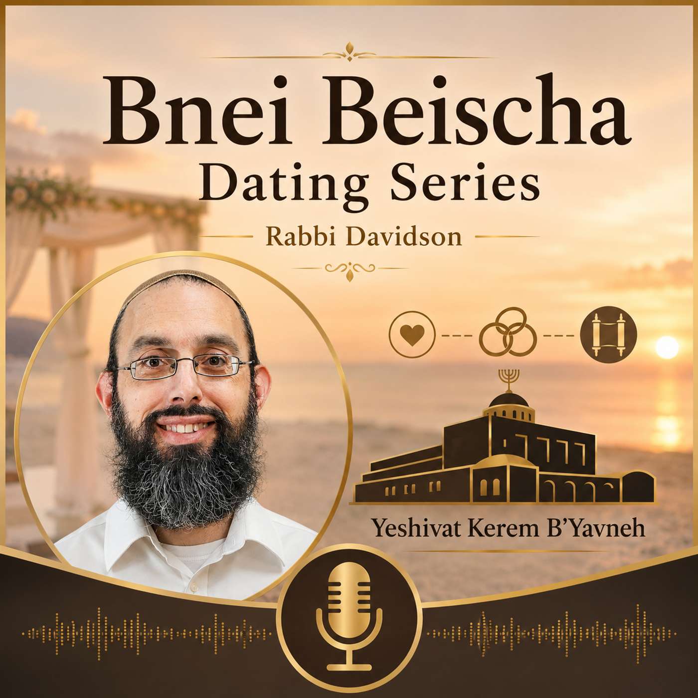 Bnei Beischa (Dating Series) | Rabbi Zvi Davidson (Yeshivat Kerem B'Yavneh)