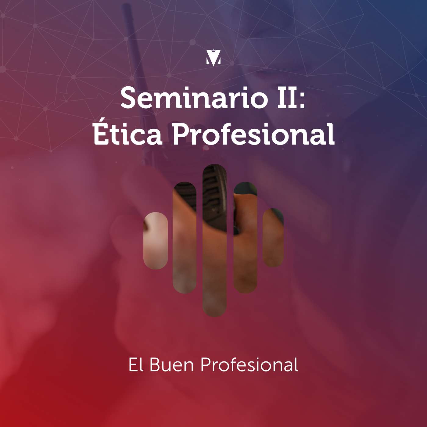 17 - SEMINARIO II - ÉTICA PROFESIONAL: El Buen Profesional episode artwork